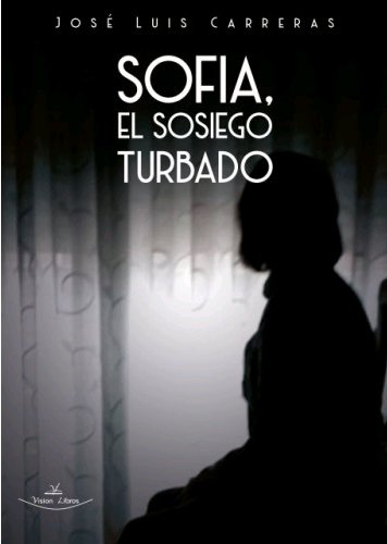 Sofia, el sosiego turbado, de Carreras Barbero, José Luis | portada del libro