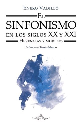 El sinfonismo en los siglos XX y XXI, de Vadillo Pérez, Eneko | portada del libro