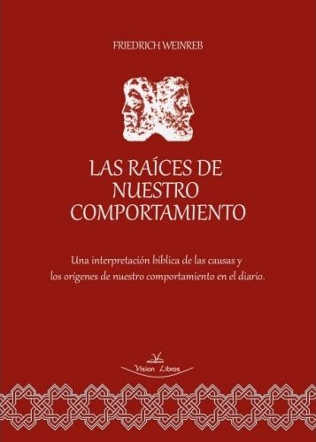 Las raíces de nuestro comportamiento, de Weinreb, Friedrich | portada del libro
