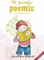 Mi primer Poemix. 2ª edición, de LOLA BERNAL ROMERO | portada del libro