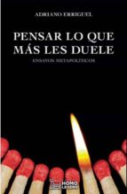 Pensar lo que más les duele, de Adriano Erriguel | portada del libro