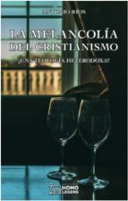 MELANCOLIA DEL CRISTIANISMO, LA, de Antonio Ríos Rojas | portada del libro