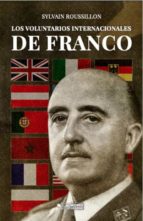 LOS VOLUNTARIOS INTERNACIONALES DE FRANCO, de SYLVAIN ROUSSILLON | portada del libro