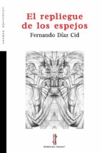 El repliegue de los espejos, de FERNANDO DIAZ CID | portada del libro