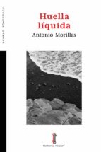Huella líquida, de ANTONIO MORILLAS | portada del libro