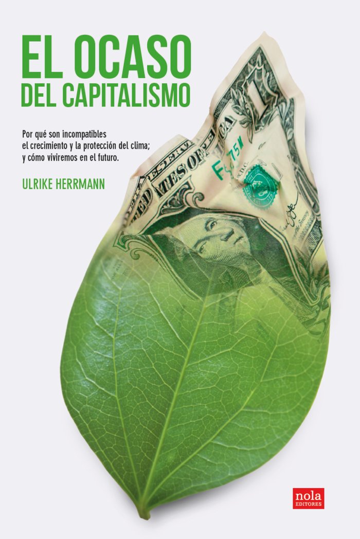 EL OCASO DEL CAPITALISMO, de ULRIKE, HERMANN | portada del libro