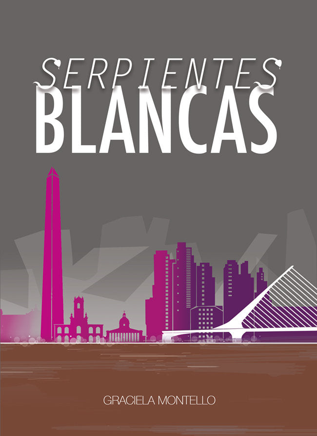 Serpientes Blancas, de Montello, Graciela | portada del libro
