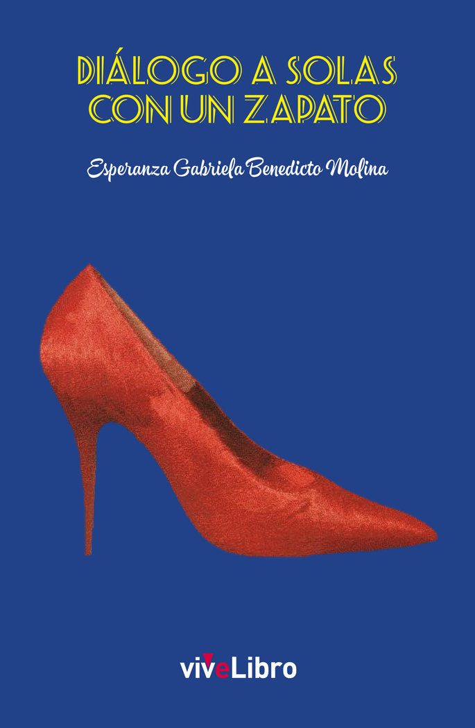 Diálogo a solas con un zapato, de Benedicto Molina, Esperanza Gabriela | portada del libro