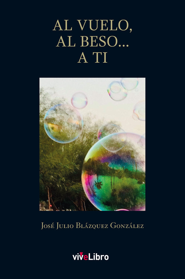 Al vuelo, al beso... a ti, de Blázquez González, José Julio | portada del libro