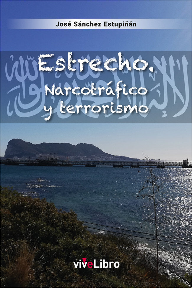 Estrecho. Narcotráfico y terrorismo, de Sánchez Estupiñán, José | portada del libro