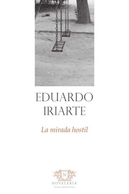 LA MIRADA HOSTIL, de IRIARTE, EDUARDO | portada del libro