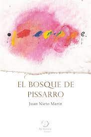 EL BOSQUE DE PISSARRO, de NIETO MARIN, JUAN | portada del libro