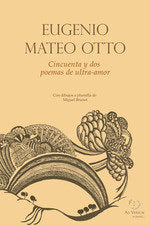CINCUENTA Y DOS POEMAS DE ULTRA-AMOR, de MATEO OTTO, EUGENIO | portada del libro