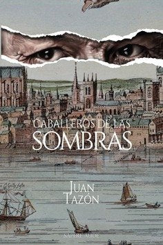 CABALLEROS DE LAS SOMBRAS, de TAZON SALCES, JUAN EMILIO | portada del libro