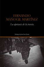 La apoteosis de la inercia, de MAÑOGIL MARTINEZ, FERNANDO | portada del libro