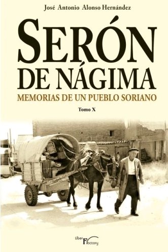 SERON DE NAGIMA MEMORIAS DE UN PUEBLO SORIANO TOMO X, de ALONSO HERNANDEZ,JOSE ANTONIO | portada del libro