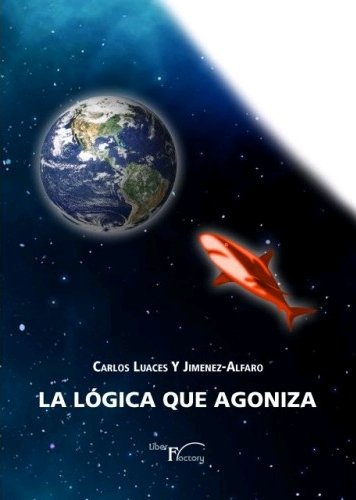 La lógica que agoniza, de Luaces Y Jimenez-Alfaro, Carlos | portada del libro