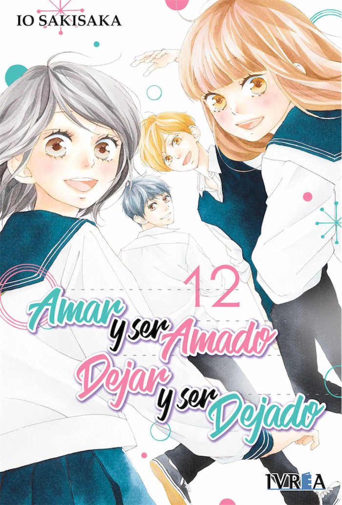 Amar y ser Amado, dejar y ser dejado 12, de Io Sakisaka | portada del libro