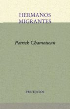 HERMANOS MIGRANTES, de Patrick Chamoiseau | portada del libro