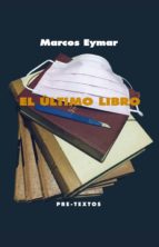 ÚLTIMO LIBRO, EL, de Marcos Eymar | portada del libro