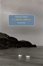 MISMA ORILLA, LA, de FRANCISCO BAENA | portada del libro
