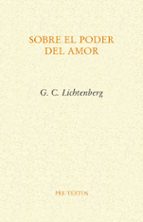 SOBRE EL PODER DEL AMOR, de GEORGE CHRISTOPH LICHTENBERG | portada del libro