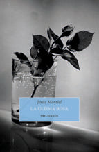 ÚLTIMA ROSA, LA, de Jesús Montiel | portada del libro
