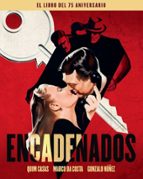 ENCADENADOS - EL LIBRO DEL 75 ANIVERSARIO, de Quim Casas | portada del libro