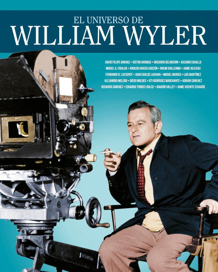 EL UNIVERSO DE WILLIAM WYLER, de ARRIBAS, VICTOR | portada del libro