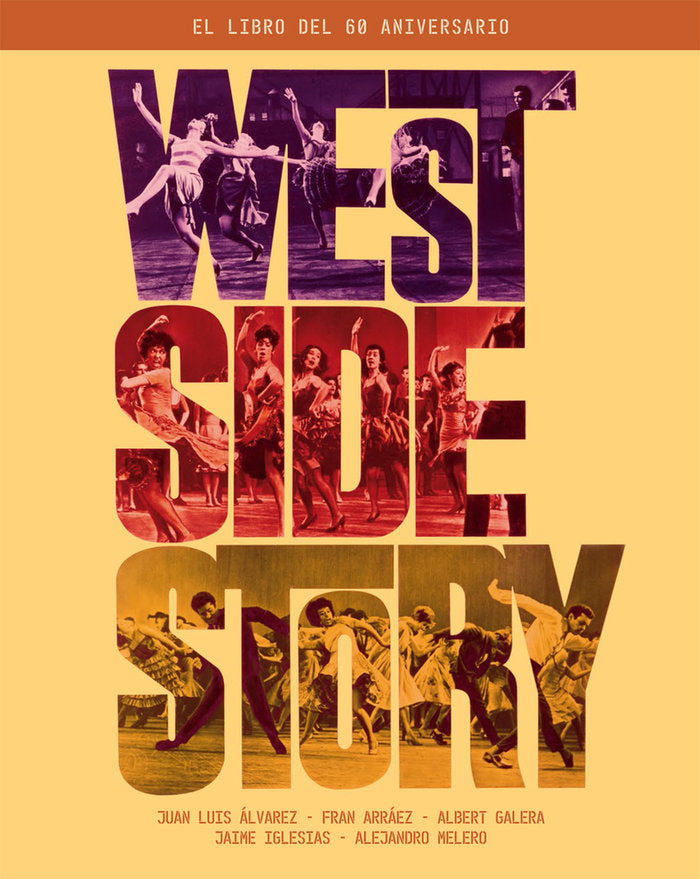 West Side Story. El libro del 60 aniversario, de ALVAREZ, JUAN LUIS | portada del libro