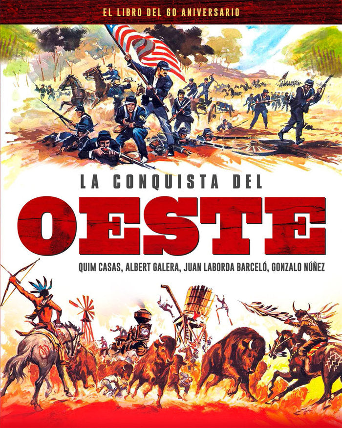 LA CONQUISTA DEL OESTE. EL LIBRO DEL 60 ANIVERSARIO, de CASAS, QUIM | portada del libro