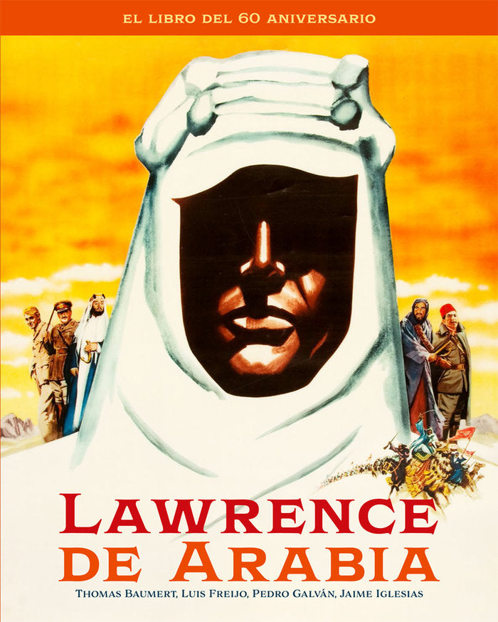 LAWRENCE DE ARABIA. EL LIBRO DEL 60 ANIVERSARIO, de AA.VV. | portada del libro