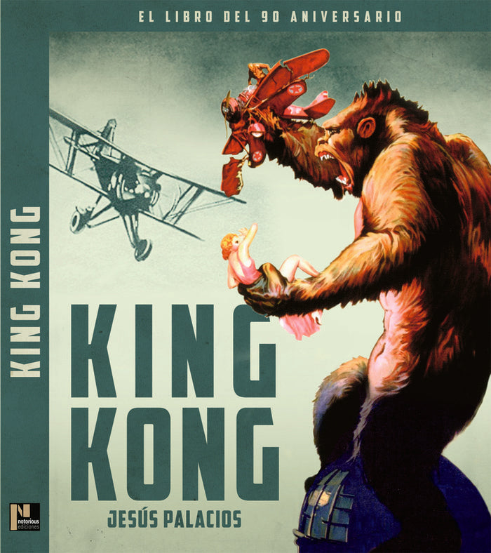 KING KONG. EL LIBRO DEL 90 ANIVERSARIO, de PALACIOS, JESUS | portada del libro