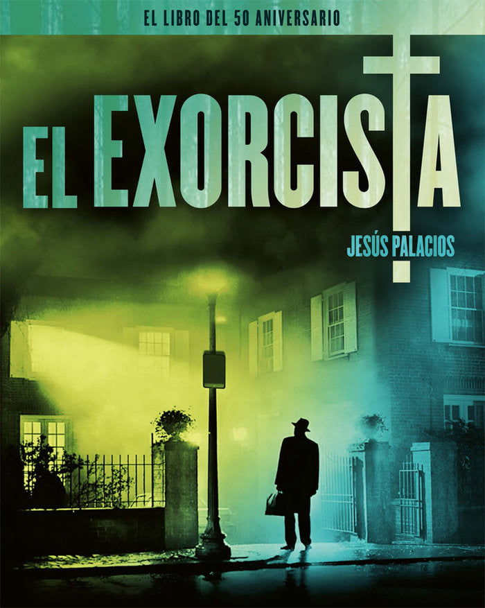 EL EXORCISTA. EL LIBRO DEL 50 ANIVERSARIO, de PALACIOS, JESUS | portada del libro