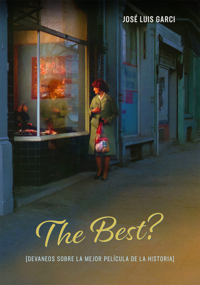 THE BEST? DEVANEOS SOBRE LA MEJOR PELICULA DE LA HISTORIA, de GARCI, JOSE LUIS | portada del libro