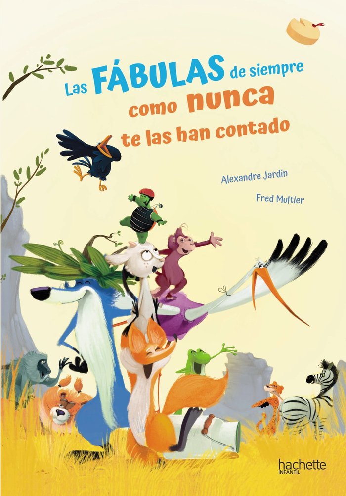 LAS FABULAS DE SIEMPRE COMO NUNCA TE LAS HAN CONTADO, de JARDIN, ALEXANDRE | portada del libro