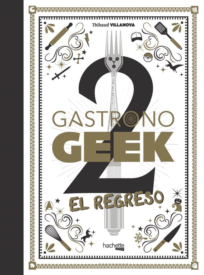 GASTRONOGEEK 2 EL REGRESO, de VILLANOVA, THIBAUD | portada del libro