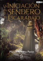 INICIACIÓN EN EL SENDERO DEL ESCARABAJO, de MANUEL ARDUINO PAVON | portada del libro