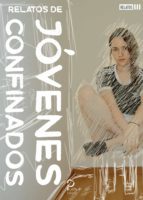 RELATOS DE JÓVENES CONFINADOS, de Varios autores | portada del libro