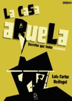 LA CASA ABUELA, de LUIZ CARLOS REATEGUI | portada del libro
