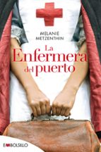 LA ENFERMERA DEL PUERTOA, de Melanie Metzenthin | portada del libro