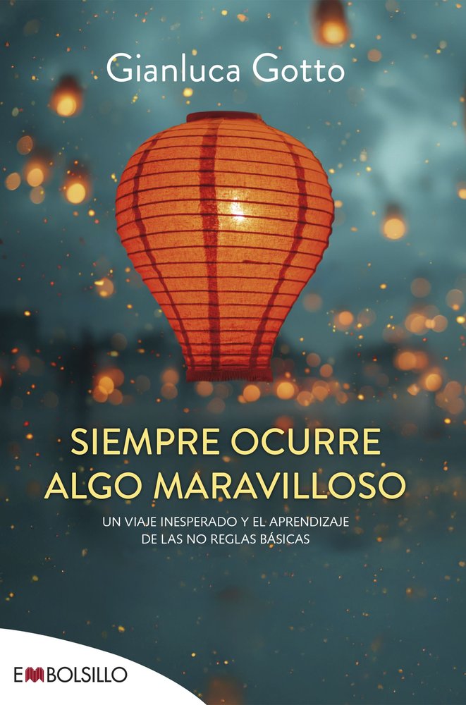 SIEMPRE OCURRE ALGO MARAVILLOSO, de GOTTO, GIANLUCA | portada del libro