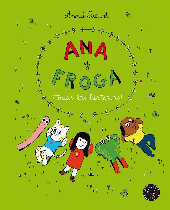 ANA Y FROGA TODAS LAS HISTORIAS, de RICARD,ANOUK | portada del libro