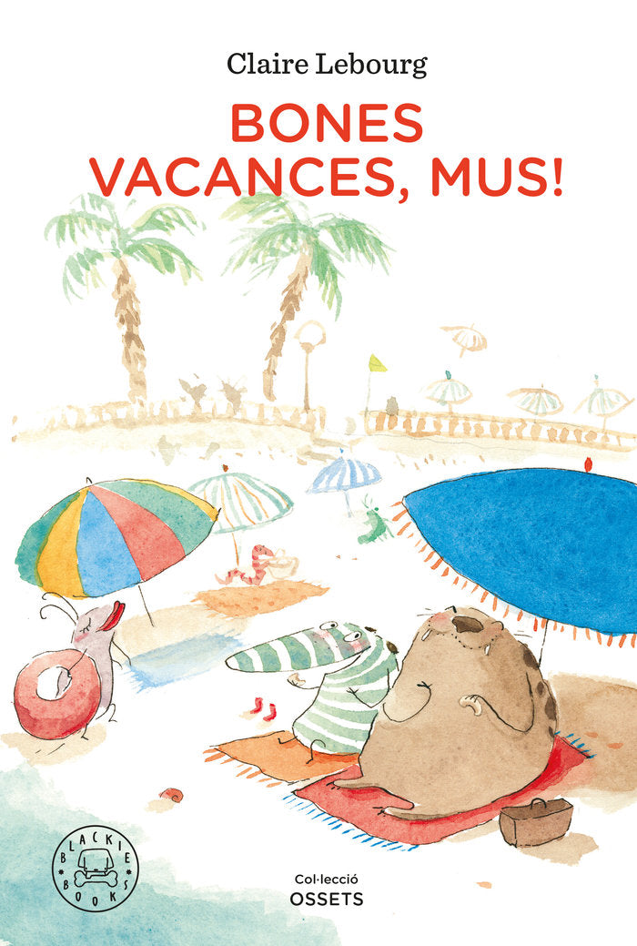 Bones vacances, Mus!, de LEBOURG, CLAIRE | portada del libro