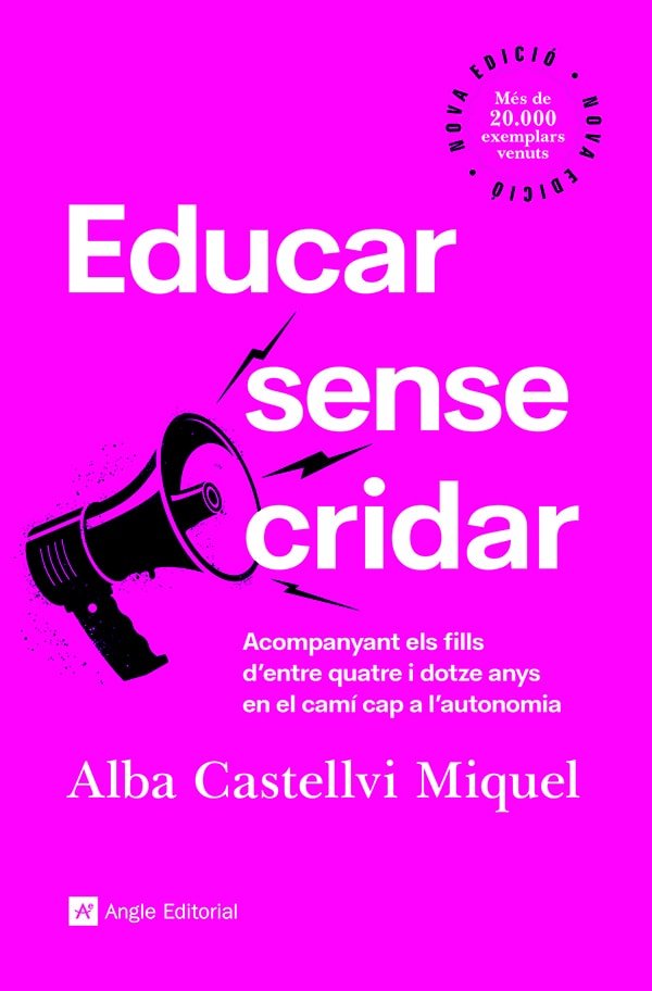 EDUCAR SENSE CRIDAR, de CASTELLVI MIQUEL, ALBA | portada del libro
