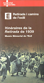 ITINERAIRES DE LA 'RETIRADA' DE 1939. MUSEE MEMORIAL DE L'EXIL, de GAITX MARTI, JORDI | portada del libro
