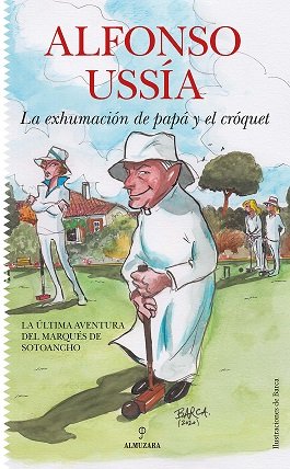 EXHUMACIﾓN DE PAPﾁ Y EL CRﾓQUET, LA, de Alfonso Ussía | portada del libro
