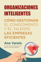 ORGANIZACIONES INTELIGENTES, de ANA VARELA | portada del libro