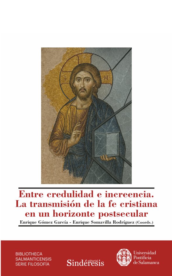 ENTRE CREDULIDAD E INCREENCIA. LA TRANSMISION DE LA FE CRISTIANA, de SOMAVILLA RODRIGUEZ | portada del libro