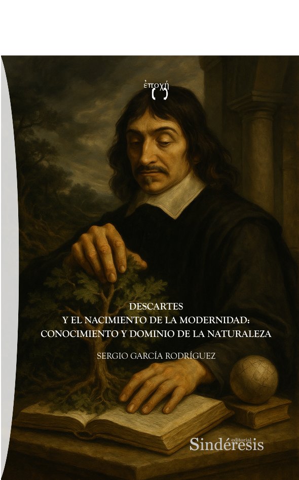 DESCARTES Y EL NACIMIENTO DE LA MODERNIDAD: CONOCIMIENTO Y DOMINIO DE LA NATURAL, de GARCI?A RODRI?GUEZ, SERGIO | portada del